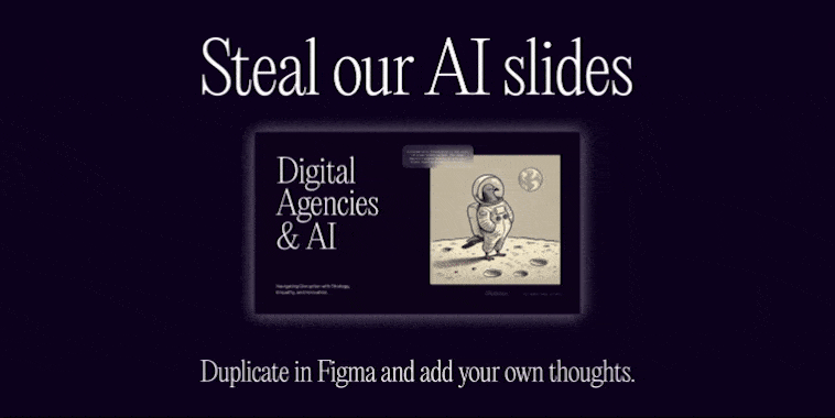 A "Steal our AI slides" promo showing a Figma deck titled "Digital Agencies & AI" with an astronaut illustration